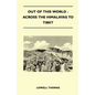 Out of This World - Across the Himalayas to Tibet - Paperback