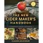 The New Cider Maker's Handbook: A Comprehensive Guide for Craft Producers - Hardcover
