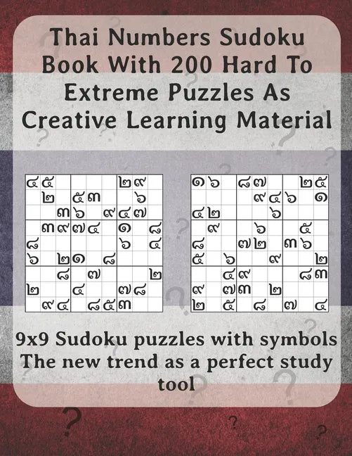 Thai Numbers Sudoku Book With 200 Hard To Extreme Puzzles As Creative Learning Material: 9x9 Sudoku puzzles with symbols - The new trend as a perfect - Paperback