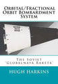 Orbital/Fractional Orbit Bombardment System: The Soviet Globalnaya Raketa - Paperback