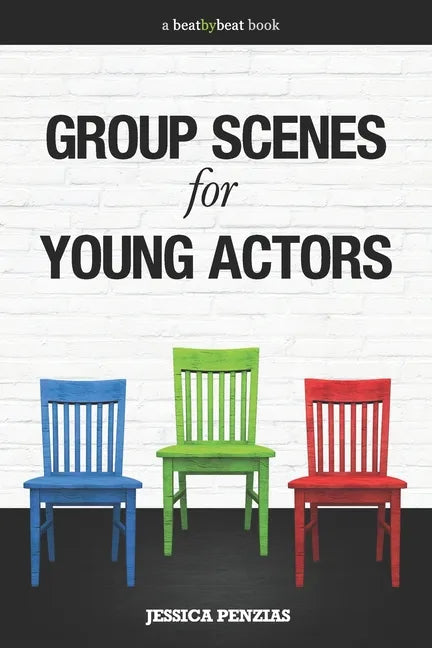Group Scenes for Young Actors: 32 High-Quality Scenes for Kids and Teens - Paperback