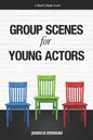 Group Scenes for Young Actors: 32 High-Quality Scenes for Kids and Teens - Paperback