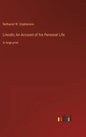 Lincoln; An Account of his Personal Life: in large print - Hardcover
