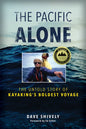 The Pacific Alone: The Untold Story of Kayaking's Boldest Voyage - Paperback