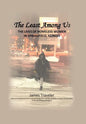 The Least Among Us: The Lives of Homeless Women in Springfield, Illinois - Hardcover