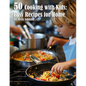 50 Cooking with Kids: Easy Recipes for Home: Easy Recipes for Home - Paperback
