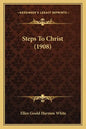 Steps To Christ (1908) - Paperback