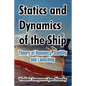 Statics and Dynamics of the Ship: Theory of Buoyancy, Stability and Launching - Paperback