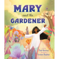 Mary and the Gardener - Hardcover