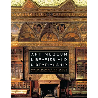 Art Museum Libraries and Librarianship - Paperback