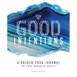 Good Intentions: A Guided Yoga Journal for a More Meaningful Practice - Paperback