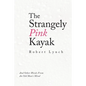 The Strangely Pink Kayak: And Other Words from an Old Man's Mind - Paperback
