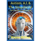 Autism, A.I. & The Singularity: Digitizing Human Consciousness - Paperback