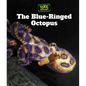 The Blue-Ringed Octopus - Library Binding
