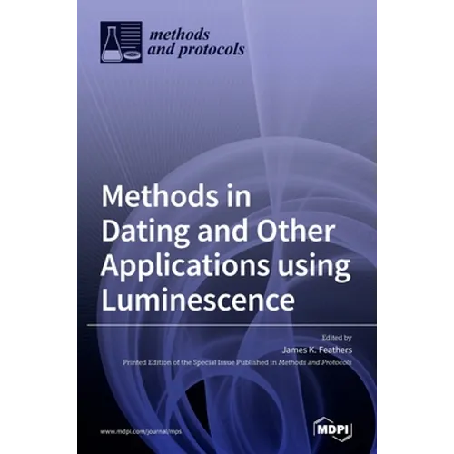 Methods in Dating and Other Applications using Luminescence - Hardcover
