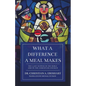 What a Difference a Meal Makes: The Last Supper in the Bible and in the Christian Church - Paperback
