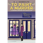 To Paint A Murder: A Veronica Howard Vintage Mystery - Paperback