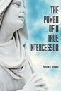 The Power of a True Intercessor - Paperback