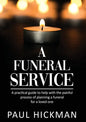 A Funeral Service: An easy to read, practical guide to support families through the painful process of planning the funeral service of a loved one - Paperback