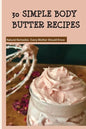 30 Simple Body Butter Recipes - Natural Remedies Every Mother Should Know: Milk And Honey Body Butter Recipe - Paperback