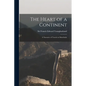 The Heart of a Continent: A Narrative of Travels in Manchuria - Paperback