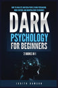 Dark Psychology for Beginners: 2 Books in 1: How to Analyze and Read People Using Persuasion, Mind Control and Manipulation Techniques - Paperback