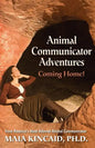 Animal Communicator Adventures: Coming Home! - Paperback
