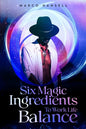 Six Magic Ingredients to Work Life Balance - Paperback