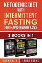 Ketogenic Diet With Intermittent Fasting For Rapid Weight Loss: 3 Books In 1: Bundle: 100+ Delicious Low-Carb Recipes For Amazing Energy - Paperback