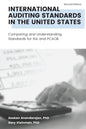 International Auditing Standards in the United States: Comparing and Understanding Standards for ISA and PCAOB - Paperback