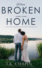 When Broken Roads Lead Home: A Hope Filled Romance Novel - Paperback