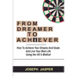 From Dreamer to Achiever: How to Achieve Your Dreams and Live Your Best Life using the VIC's Method - Paperback