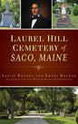 Laurel Hill Cemetery of Saco, Maine - Hardcover