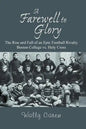 A Farewell to Glory: The Rise and Fall of an Epic Football Rivalry Boston College vs. Holy Cross - Paperback