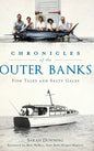 Chronicles of the Outer Banks: Fish Tales and Salty Gales - Hardcover