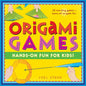 Origami Games: Hands-On Fun for Kids!: Origami Book with 22 Games, 21 Foldable Pieces: Great for Kids and Parents - Hardcover