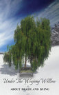 Under the Weeping Willow - Paperback