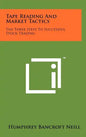 Tape Reading And Market Tactics: The Three Steps To Successful Stock Trading - Hardcover