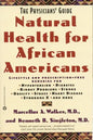 Natural Health for African Americans: The Physicians' Guide - Paperback
