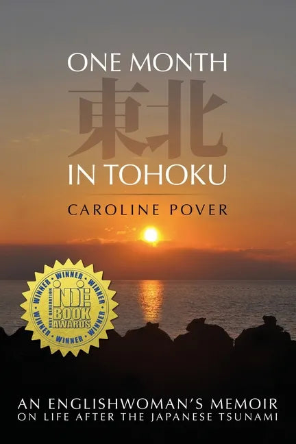 One Month in Tohoku: An Englishwoman's memoir on life after the Japanese tsunami - Paperback