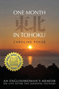 One Month in Tohoku: An Englishwoman's memoir on life after the Japanese tsunami - Paperback