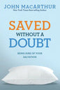 Saved Without a Doubt: Being Sure of Your Salvation - Paperback