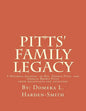 Pitts' Family Legacy: The Descendants of Rev. Thomas & Ophelia (Brown) Pitts - Paperback