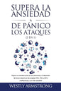 Supera la ansiedad y los ataques de pánico (2 en 1): Supera tu ansiedad social (en las relaciones) y la depresión de forma natural con las terapias (T - Paperback
