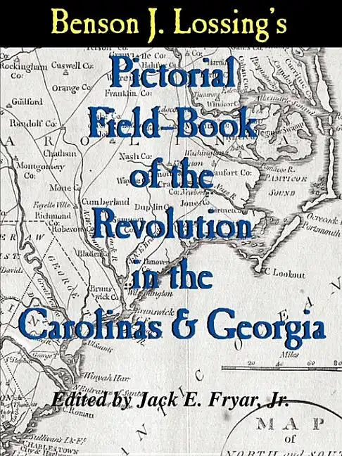 Lossing's Pictorial Field-Book of the Revolution in the Carolinas & Georgia - Paperback