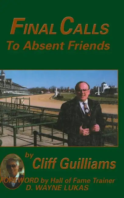 Final Calls to Absent Friends - Hardcover