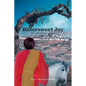 Bittersweet Joy: The Messiah Comes - Paperback