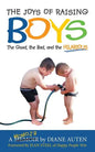 The Joys of Raising Boys: The Good, the Bad, and the Hilarious - Paperback