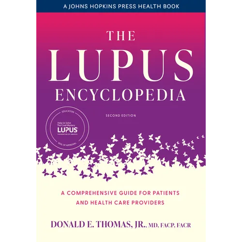 The Lupus Encyclopedia: A Comprehensive Guide for Patients and Health Care Providers - Hardcover