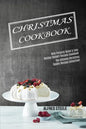 Christmas Cookbook: With Pictures Quick & Easy Holiday Dessert Recipes Cookbook (The Ultimate Christmas Cookie Recipes Collection!) - Paperback